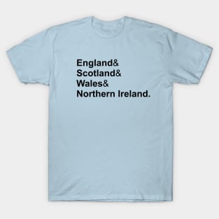 "England & Scotland & Wales & Northern Ireland" UK, Britain T-Shirt